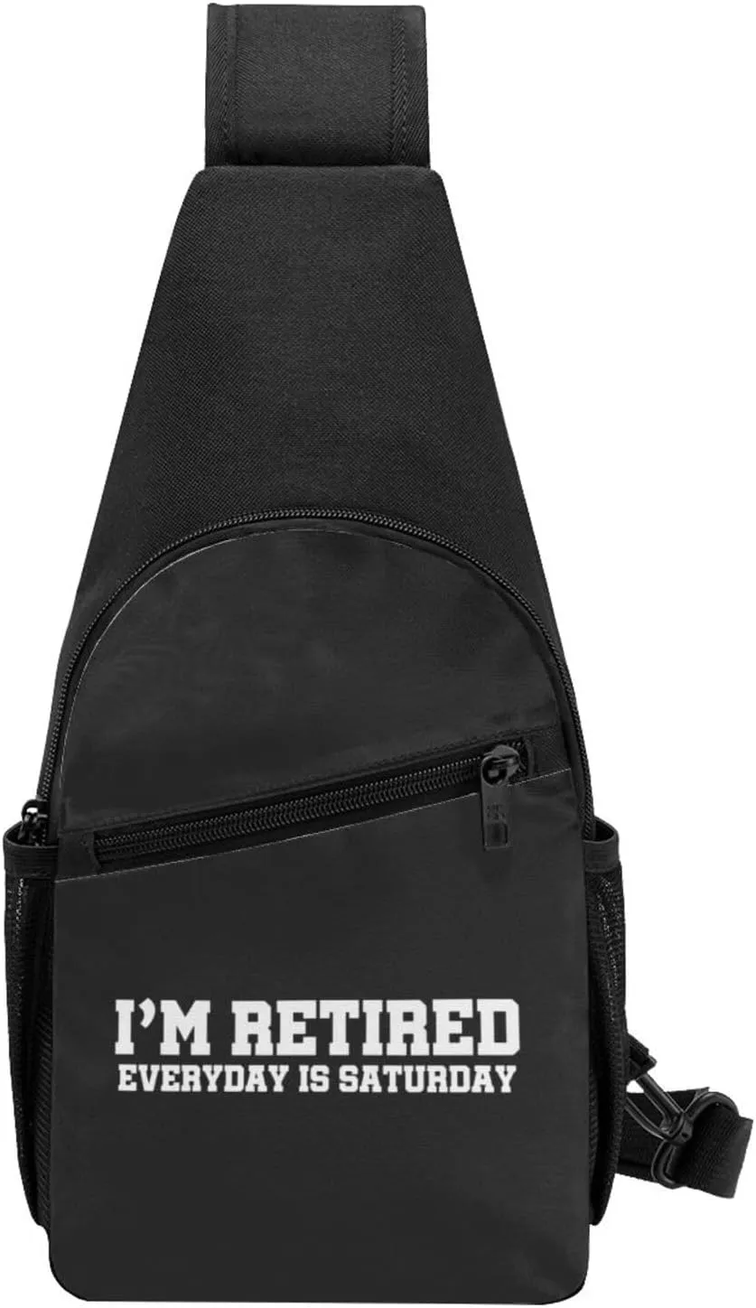 I'M Retired Every Day Is Saturday Unisex Chest Bag Lightweight Crossbody Shoulder Bag Travel Pocket Black