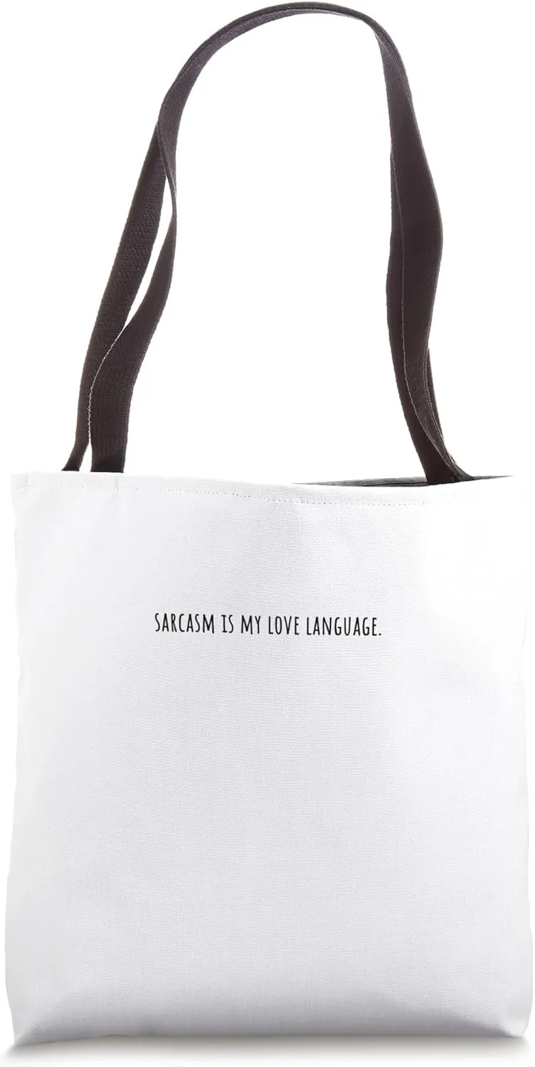 Sarcasm is my love language minimalist funny quote gift Tote Bag