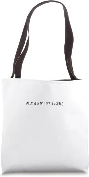 Sarcasm is my love language minimalist funny quote gift Tote Bag